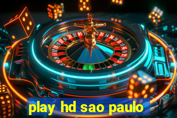 play hd sao paulo